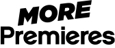 MORE PREMIERES 